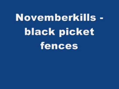 novemberkills - black picket fences