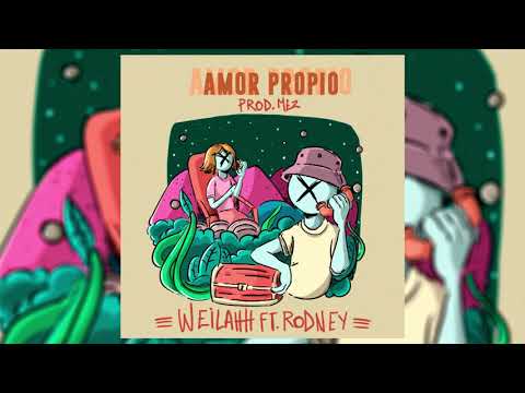 Amor propio - Weilahh (Ft. Rodney)