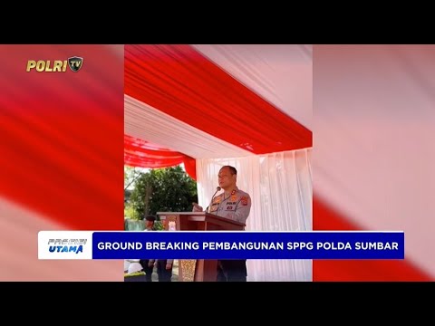 GROUND BREAKING PEMBANGUNAN SATUAN PELAYANAN GIZI POLDA SUMATRA BARAT
