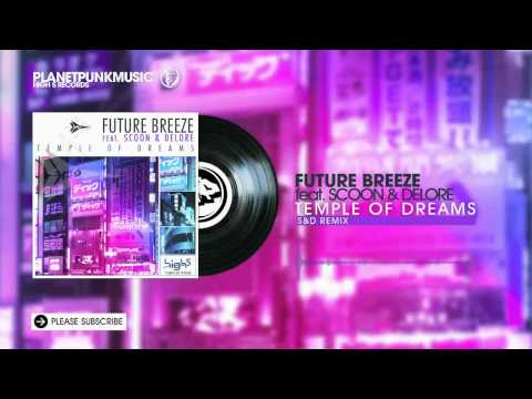 Future Breeze feat Scoon & Delore - Temple of Dream - S&D Remix