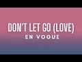 En Vogue - Don't Let Go (Love) Lyrics