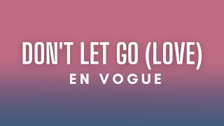 En Vogue - Don&#39;t Let Go (Love) Lyrics