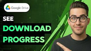 How to See Google Drive Download Progress [2026 Full Guide]