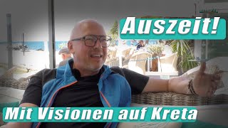 Auszeit - mit Visionen auf Kreta -  Kreta/Crete 2024  4K