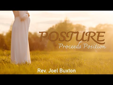 3.19.23 | "Posture Precedes Position" | Rev. Joel Buxton