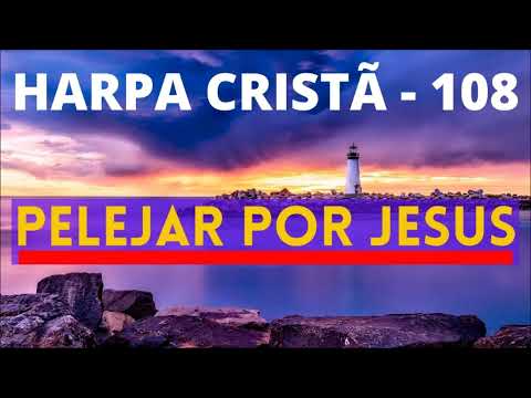 Harpa Cristã - 108 - Pelejar por Jesus - Levi - com letra