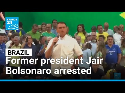 Former president Jair Bolsonaro arrested due to "flight risk" • FRANCE 24 English
