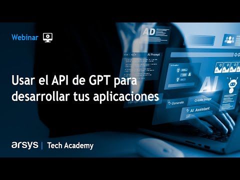 Webinar: Usar el API de GPT para desarrollar tus aplicaciones