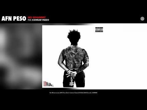 AFN Peso - No Whammy (Official Audio) (feat. Icewear Vezzo)