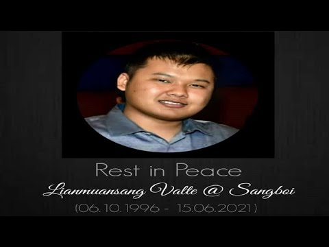 Lianmuansang Valte @ Sangboi (06.10.1995 - 15.06.2021) ~ Adieu, with footprints on the sands of time