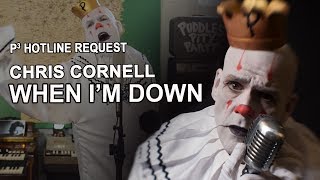 Puddles Pity Party - When I&#39;m Down (Chris Cornell Cover)