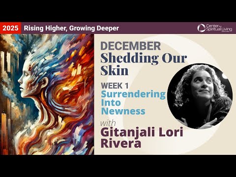 Surrendering into Newness | Gitanjali Lori Rivera | 12/7/25 Sunday Talk
