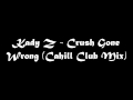 Kady Z - Crush Gone Wrong (Cahill Club Mix ...