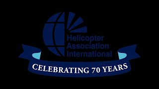 Helicopter Association International 70th Anniversary