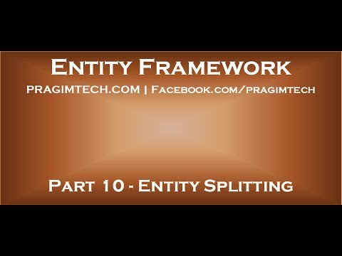 Part 10 Entity splitting in entity framework