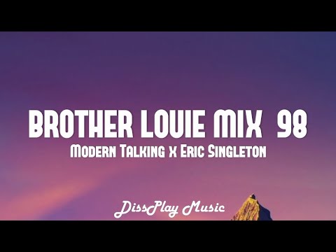 Modern Talking ft Eric Singleton - Brother Louie Mix '98 (lyrics)