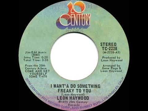 1975 HITS ARCHIVE: I Want’a Do Something Freaky To You - Leon Haywood (stereo 45 single version)