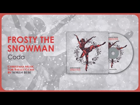Frosty the Snowman (Coda) - Christmas Music for Ballet Class