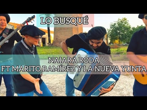 Lo Busqué- Naiara Roda Ft Marito Ramírez y la Nueva Yunta 