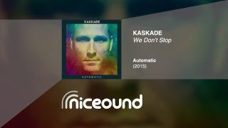 Kaskade - We Don't Stop [HQ audio + lyrics]