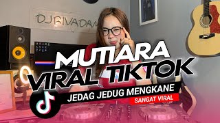 Download lagu DJ YANG LAGI VIRAL TIKTOK MUTIARA IPANK MENGKANE KECE ABISS RIVA DAM mp3 Download lagu DJ YANG LAGI VIRAL TIKTOK MUTIARA IPANK MENGKANE KECE ABISS RIVA DAM mp3