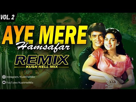 Aye Mere Hamsafar | Remix | Kush Hell Mix | Udit Narayan | Alka Yagnik | Qayamat se | Amir khan