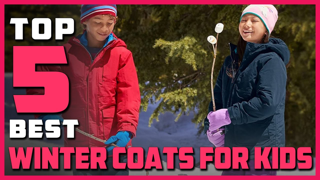 Best Winter Coats for Kids in 2023 - Top 5 Winter Coats for Kids Review