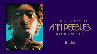 Ann Peebles - Being Here with You (Official Audio)