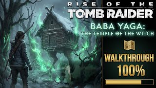 Rise of the Tomb Raider – Baba Yaga: The Temple of the Witch DLC (100% Walkthrough, No Commentary)