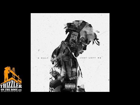 G Maly -  Just Left Me [Thizzler.com]