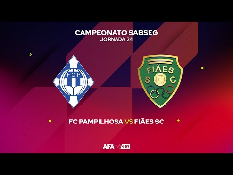 FC PAMPILHOSA vs FIÃES SC - JORNADA 24 - Com o Patrocínio Oficial da Seaside