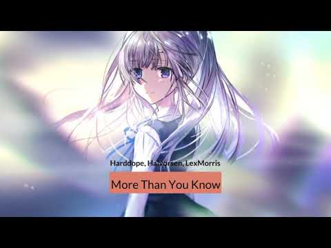 Nightcore: Harddope, Halvorsen, LexMorris - More Than You Know