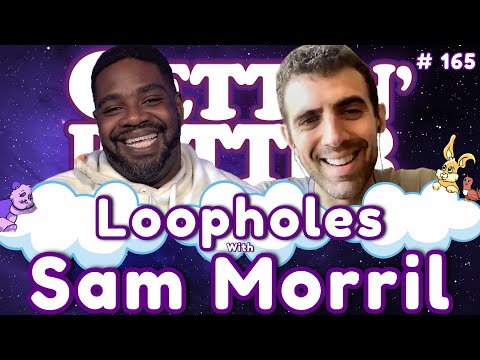 Gettin’ Better with Ron Funches # 165 - Loopholes with Sam Morril