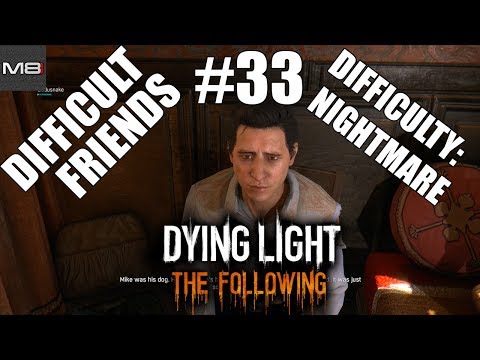 Dying Light - pt. 33 - dos sveedaneeya  - Difficult Friends
