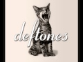 Deftones - Please, please, please, let me get ...