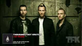 Thousand Foot Krutch - I Get Wicked