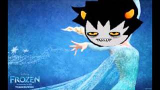 [S] Karkat: Let It Go