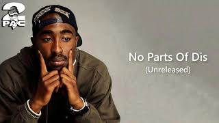 2Pac - No Parts Of Dis (Unreleased)