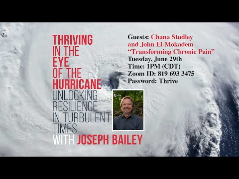 Joe Bailey: Thriving in the Eye of the Hurricane "Transforming Chronic Pain"