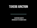 Tuxedo Junction - sax quartet