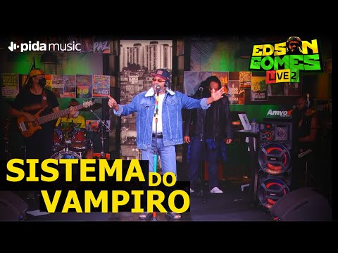 Edson Gomes - Sistema do Vampiro - LIVE 2 AO VIVO