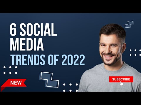 6 Social Media Trends of 2022
