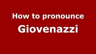 How to pronounce Giovenazzi