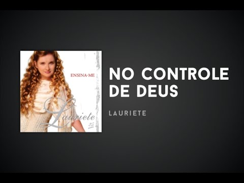 Lauriete - No Controle de Deus