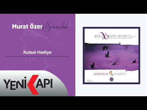 Relaxatıon Music / Murat Özer - Kutsal Hediye