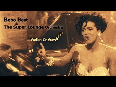 Bebo Best & The Super Lounge Orchestra  - Walkin' On Sunshine