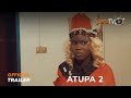 Atupa 2 Yoruba Movie 2024 | Official Trailer | Now Showing On ApataTV+