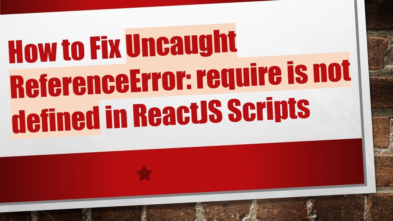 How to Fix Uncaught ReferenceError: require is not defined in ReactJS Scripts