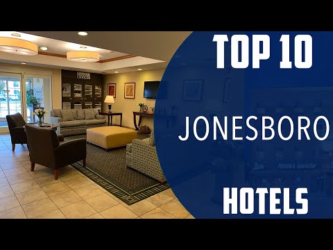 Top 10 Best Hotels to Visit in Jonesboro, Arkansas | USA - English