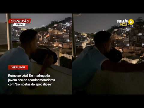 Vídeo: Rumo ao céu? De madrugada, jovem decide acordar moradores com ‘trombetas do apocalipse’.